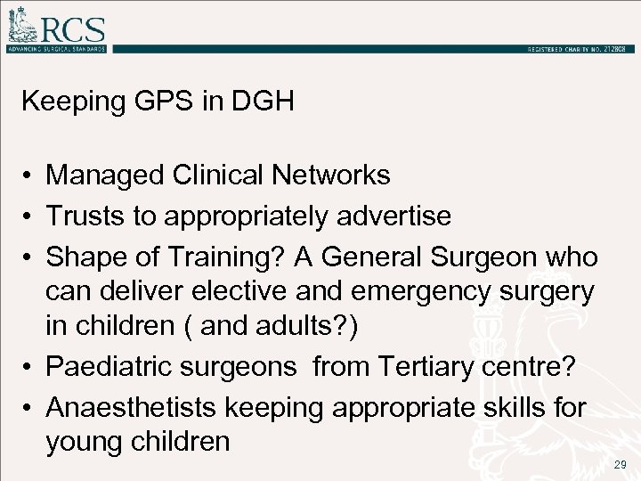 Keeping GPS in DGH • Managed Clinical Networks • Trusts to appropriately advertise •