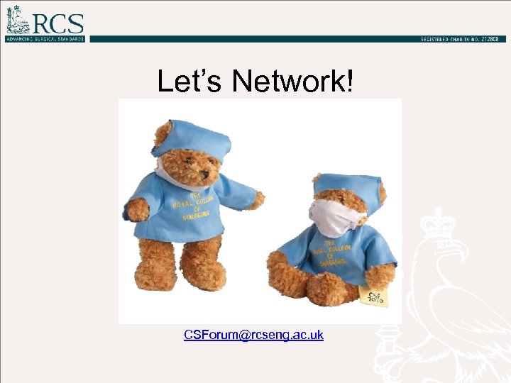 Let’s Network! CSForum@rcseng. ac. uk 