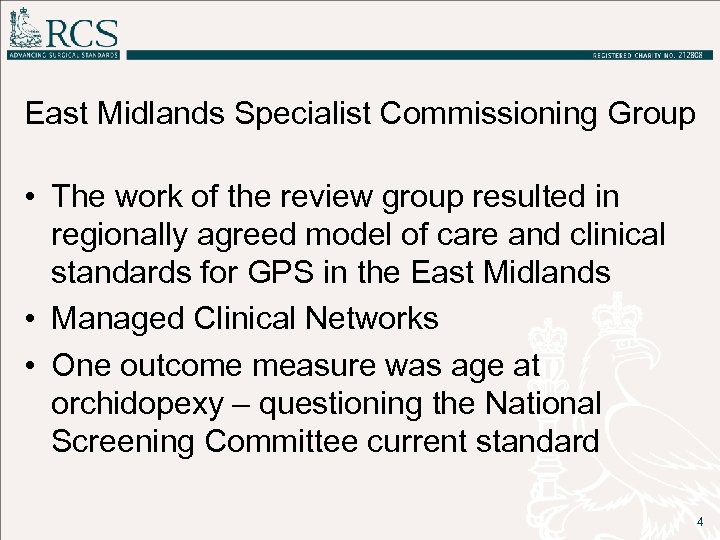 East Midlands Specialist Commissioning Group • The work of the review group resulted in