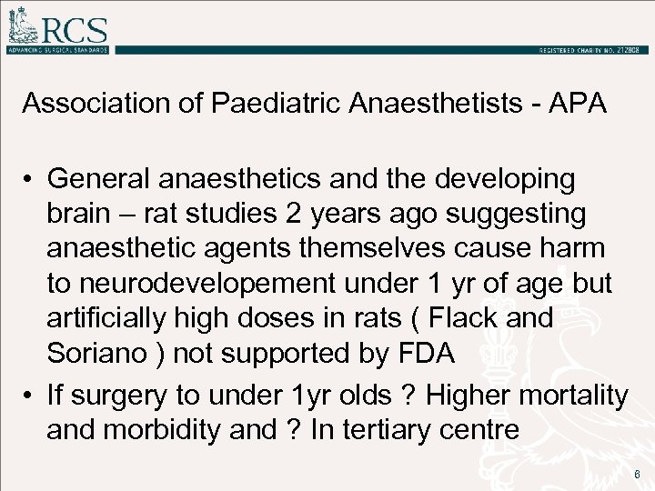 Association of Paediatric Anaesthetists - APA • General anaesthetics and the developing brain –