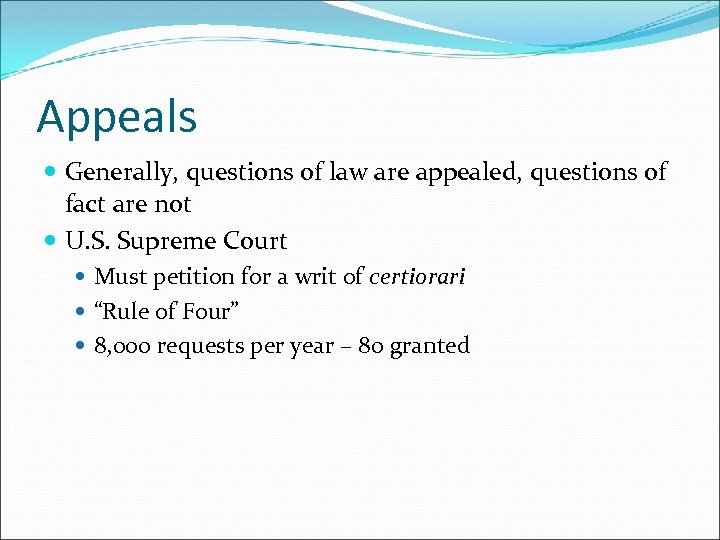 Appeals Generally, questions of law are appealed, questions of fact are not U. S.