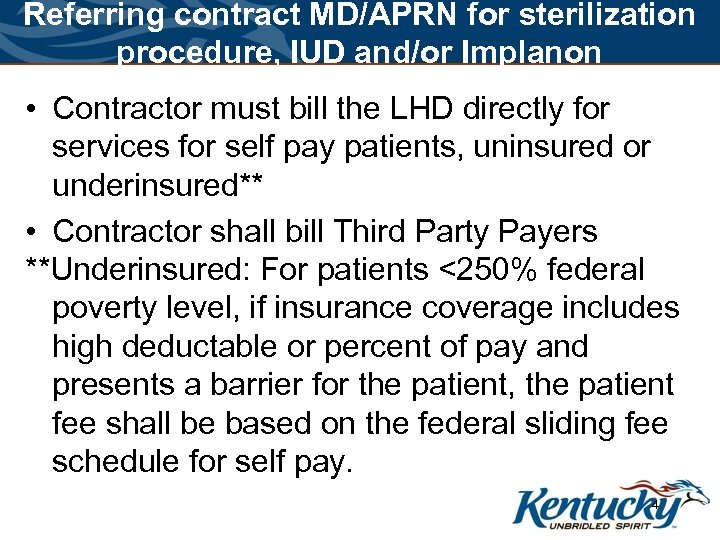 Referring contract MD/APRN for sterilization procedure, IUD and/or Implanon • Contractor must bill the