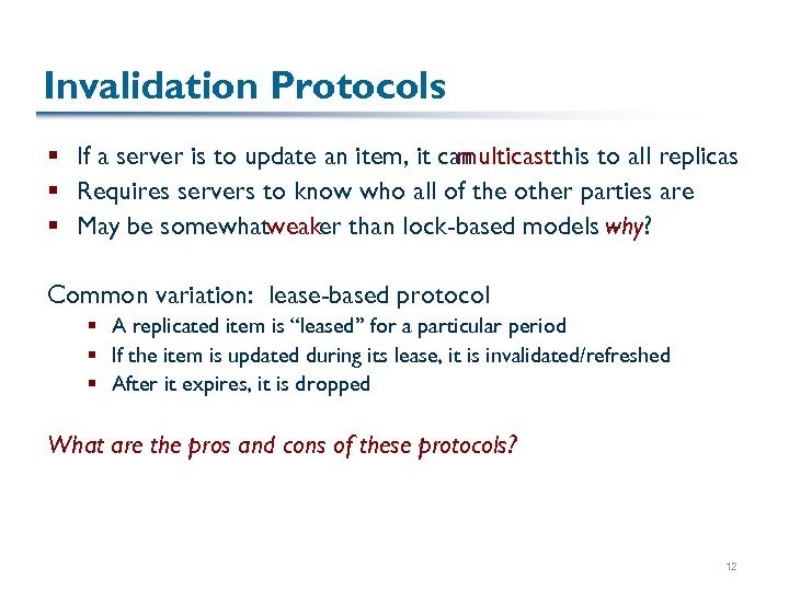Invalidation Protocols § If a server is to update an item, it can multicastthis