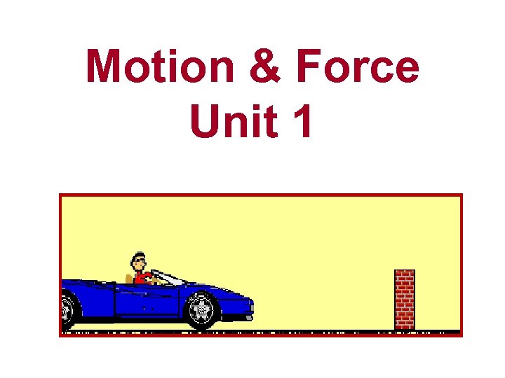 Motion & Force Unit 1 