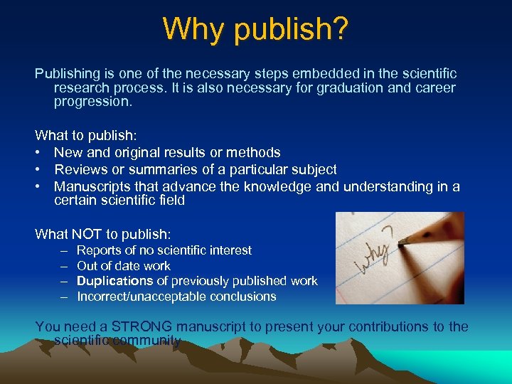 Why publish? Publishing is one of the necessary steps embedded in the scientific research