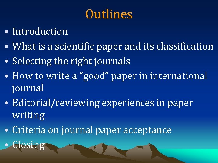Outlines • • Introduction What is a scientific paper and its classification Selecting the