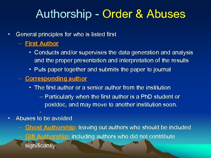 Authorship - Order & Abuses • General principles for who is listed first –