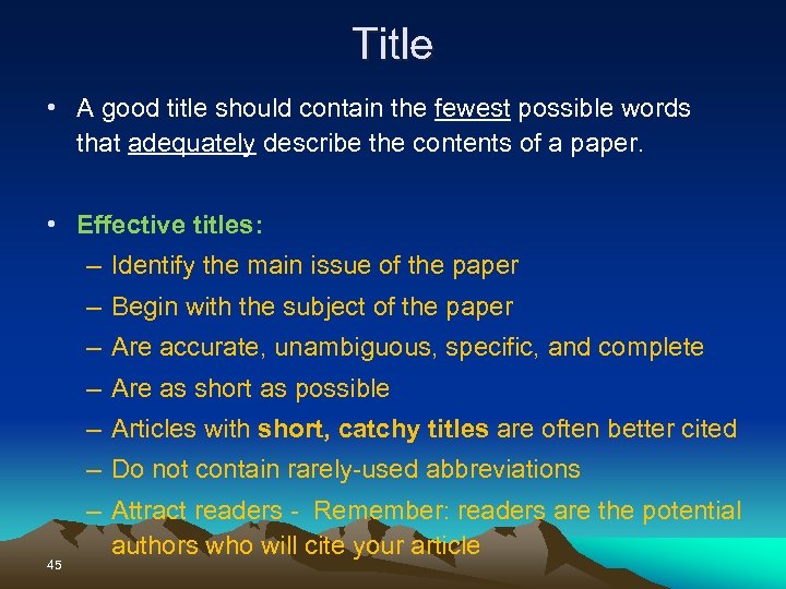 Title • A good title should contain the fewest possible words that adequately describe