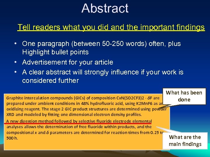 Abstract Tell readers what you did and the important findings • One paragraph (between