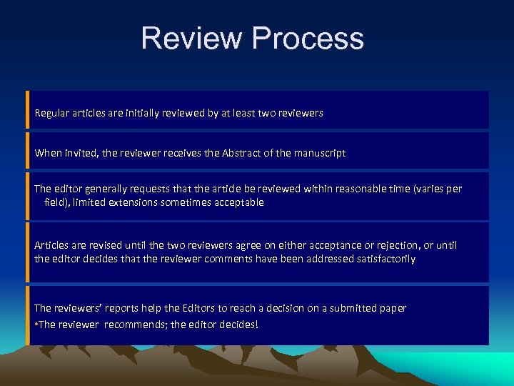 Review Process Regular articles are initially reviewed by at least two reviewers When invited,