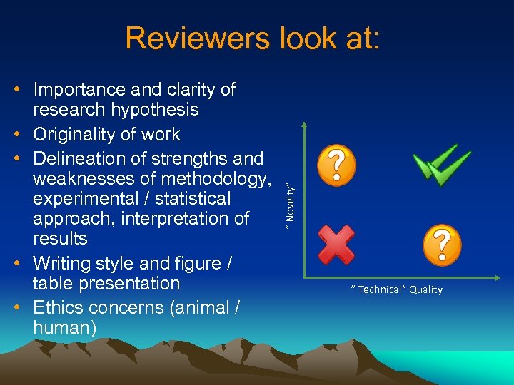  • Importance and clarity of research hypothesis • Originality of work • Delineation