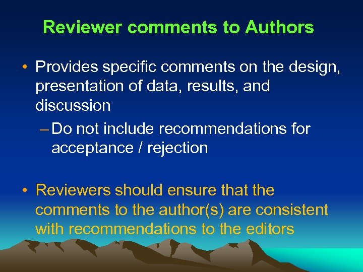 Reviewer comments to Authors • Provides specific comments on the design, presentation of data,