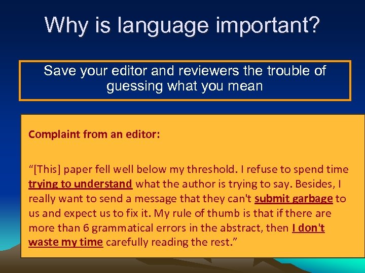 Why is language important? Save your editor and reviewers the trouble of guessing what