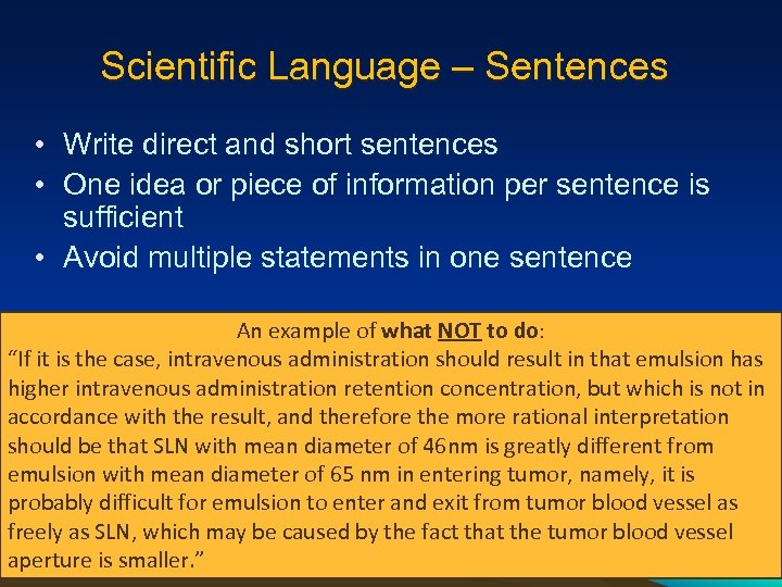 Scientific Language – Sentences • Write direct and short sentences • One idea or