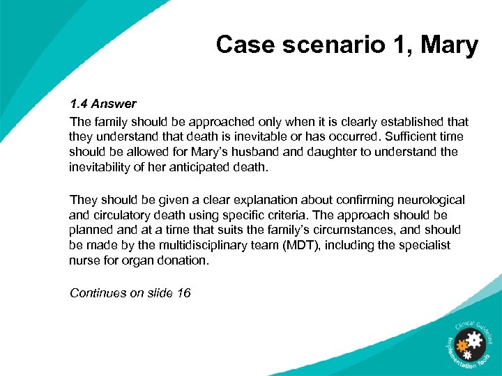 Case scenario 1, Mary 1. 4 Answer The family should be approached only when