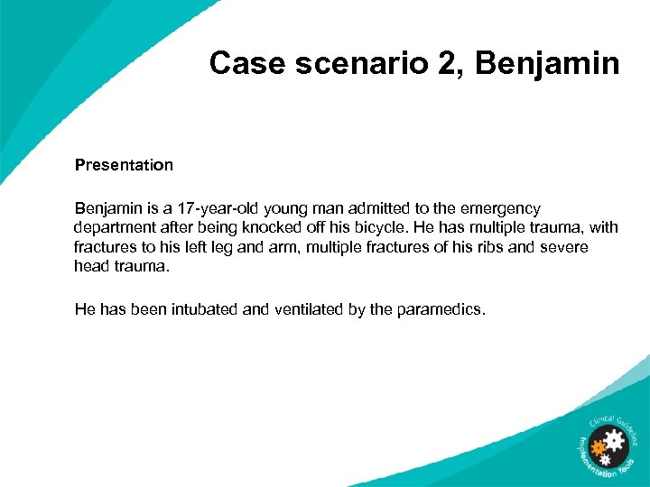 Case scenario 2, Benjamin Presentation Benjamin is a 17 -year-old young man admitted to