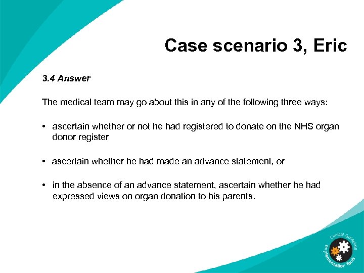 Case scenario 3, Eric 3. 4 Answer The medical team may go about this