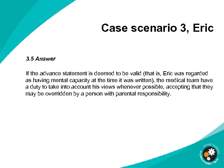 Case scenario 3, Eric 3. 5 Answer If the advance statement is deemed to