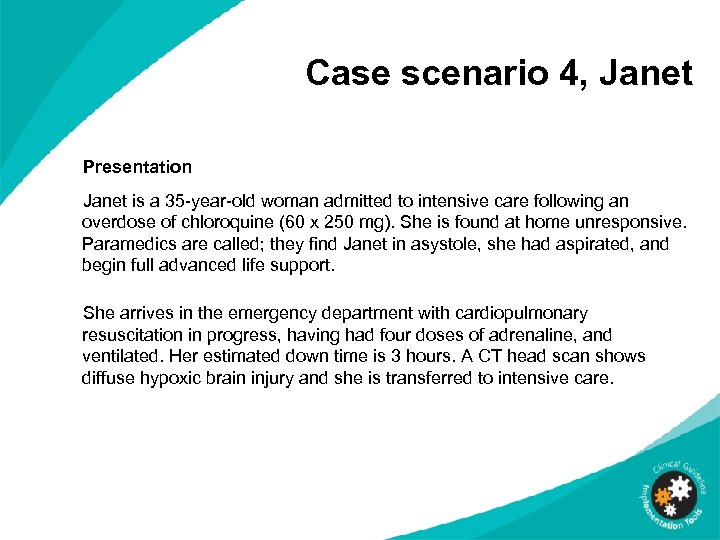 Case scenario 4, Janet Presentation Janet is a 35 -year-old woman admitted to intensive