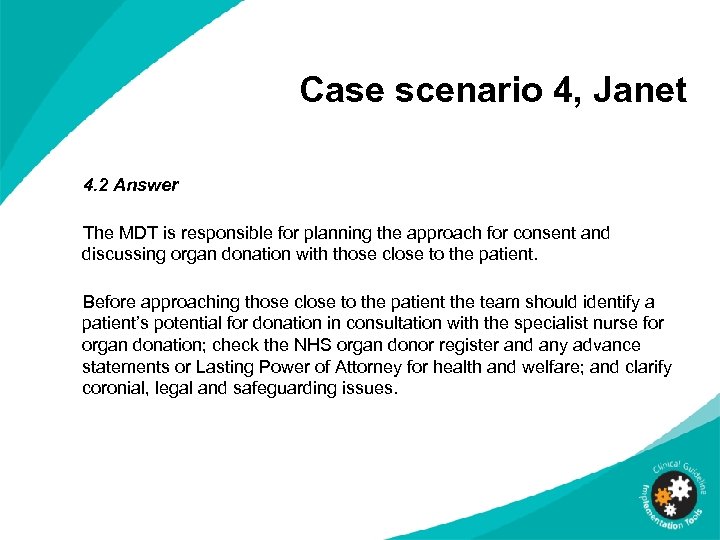 Case scenario 4, Janet 4. 2 Answer The MDT is responsible for planning the