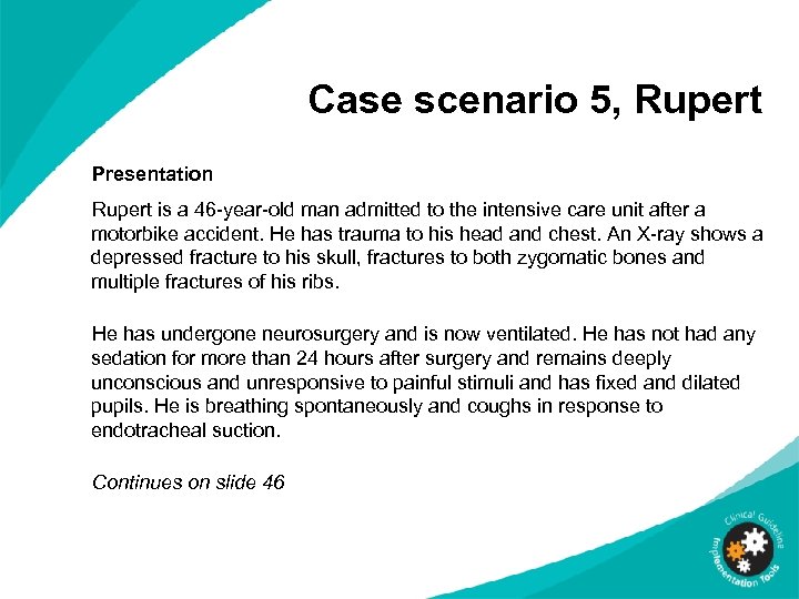 Case scenario 5, Rupert Presentation Rupert is a 46 -year-old man admitted to the