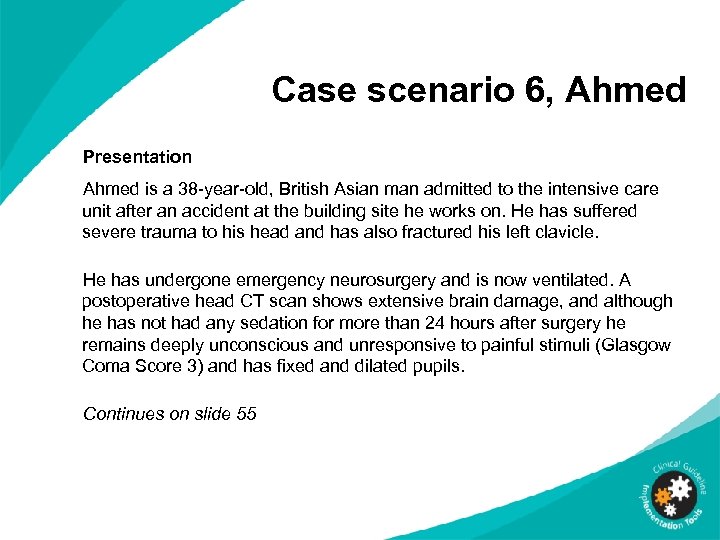 Case scenario 6, Ahmed Presentation Ahmed is a 38 -year-old, British Asian man admitted