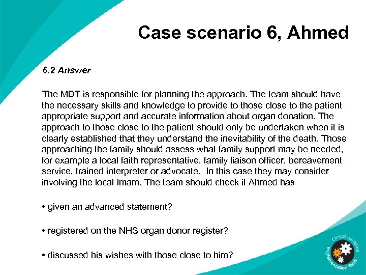 Case scenario 6, Ahmed 6. 2 Answer The MDT is responsible for planning the
