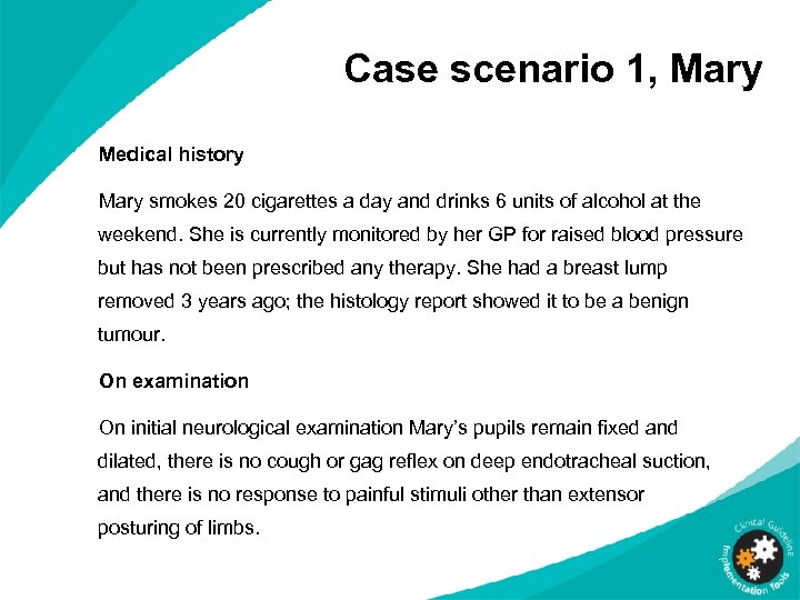 Case scenario 1, Mary Medical history Mary smokes 20 cigarettes a day and drinks