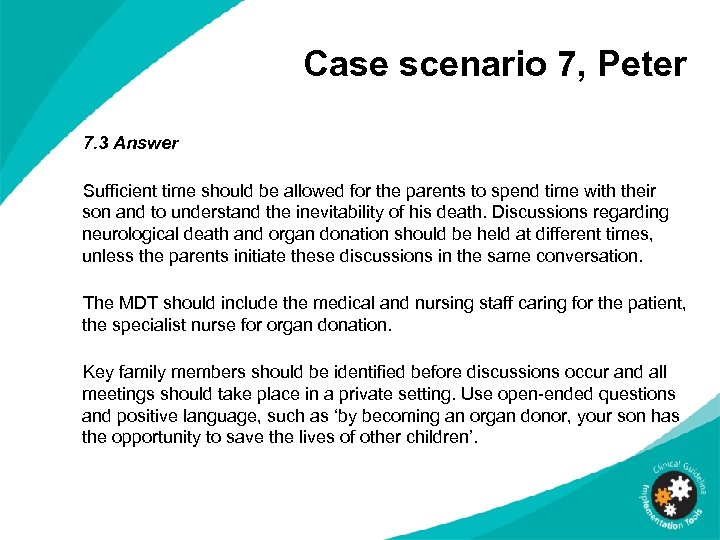 Case scenario 7, Peter 7. 3 Answer Sufficient time should be allowed for the