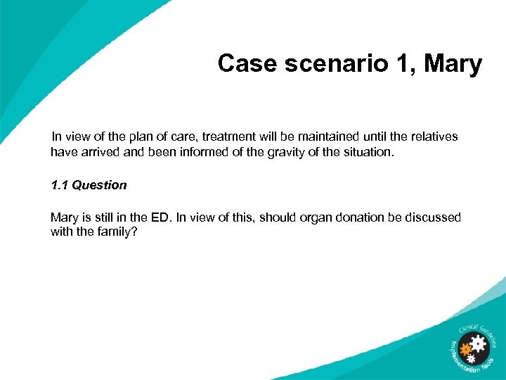 Case scenario 1, Mary In view of the plan of care, treatment will be