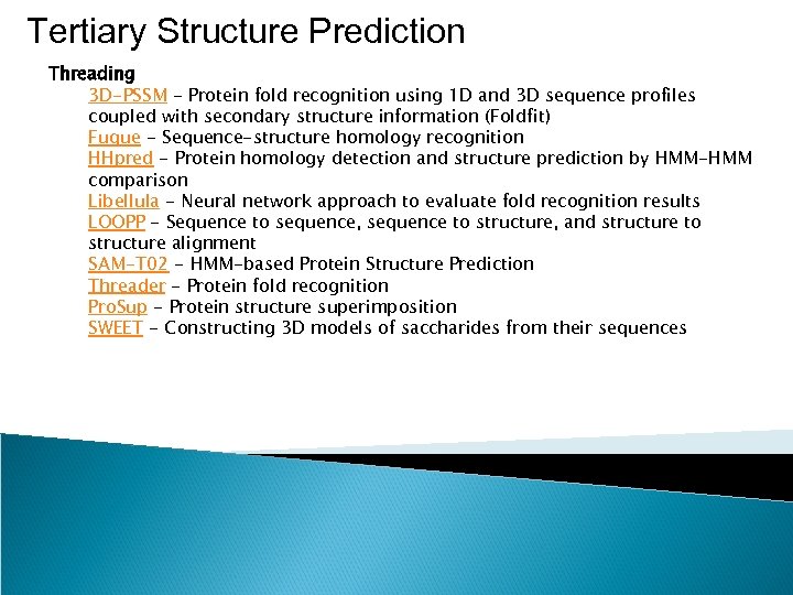 Tertiary Structure Prediction Threading 3 D-PSSM - Protein fold recognition using 1 D and