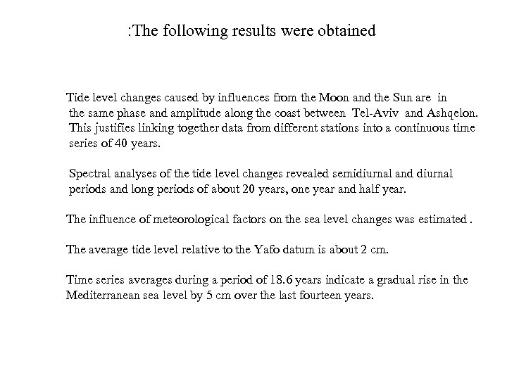 : The following results were obtained Tide level changes caused by influences from the