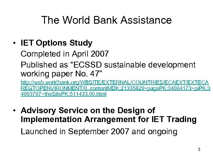 The World Bank Assistance • IET Options Study Completed in April 2007 Published as