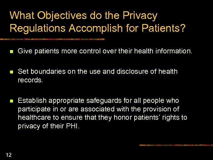 What Objectives do the Privacy Regulations Accomplish for Patients? n Give patients more control