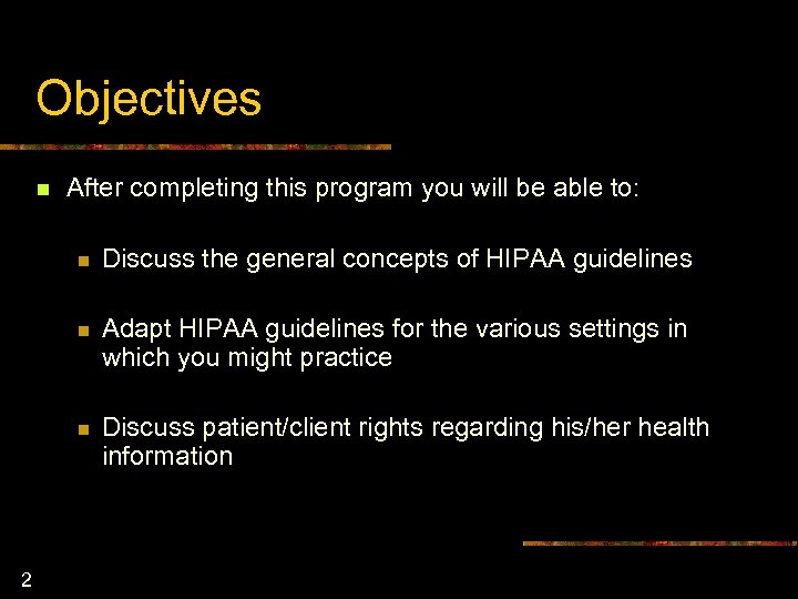 Objectives n After completing this program you will be able to: n n Adapt