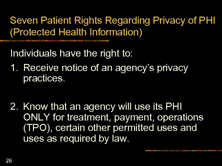 Seven Patient Rights Regarding Privacy of PHI (Protected Health Information) Individuals have the right