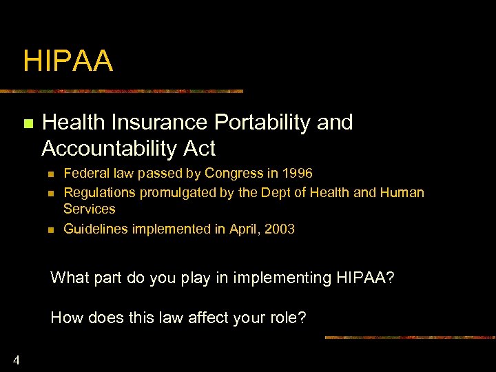 HIPAA n Health Insurance Portability and Accountability Act n n n Federal law passed