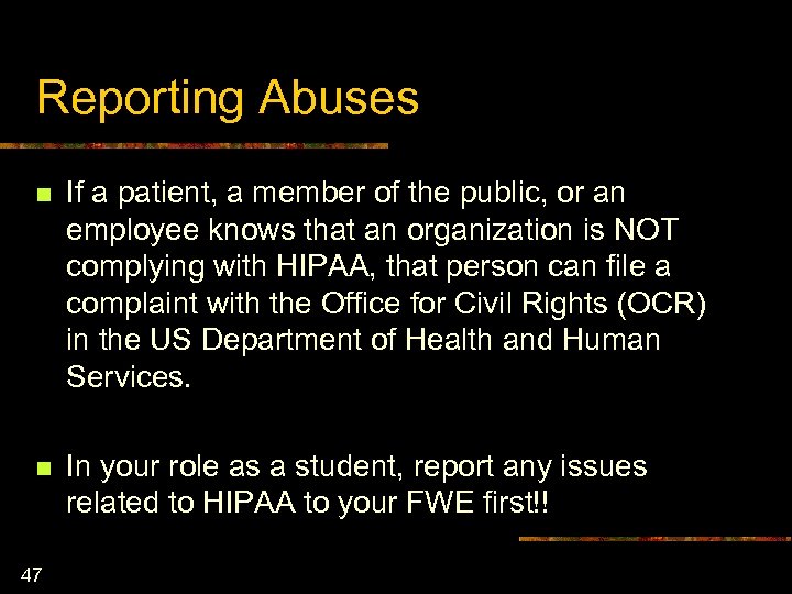 Reporting Abuses n If a patient, a member of the public, or an employee