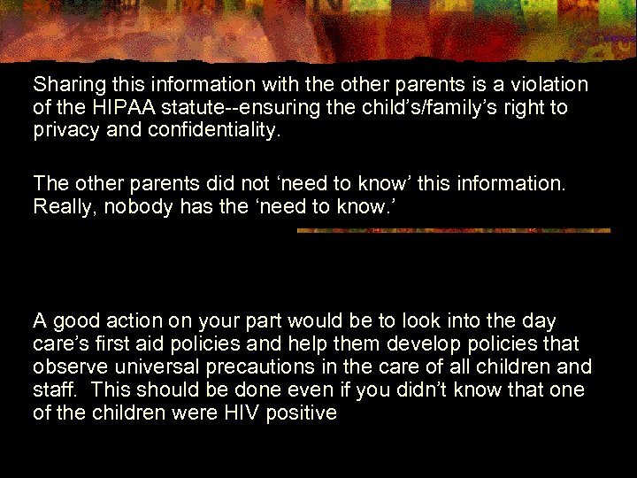 Sharing this information with the other parents is a violation of the HIPAA statute--ensuring