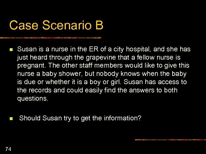 Case Scenario B n n 74 Susan is a nurse in the ER of