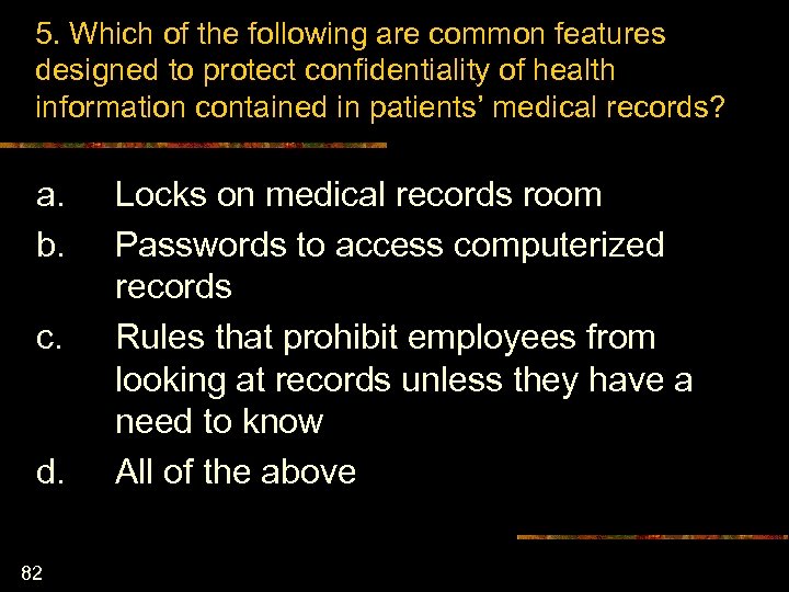 5. Which of the following are common features designed to protect confidentiality of health