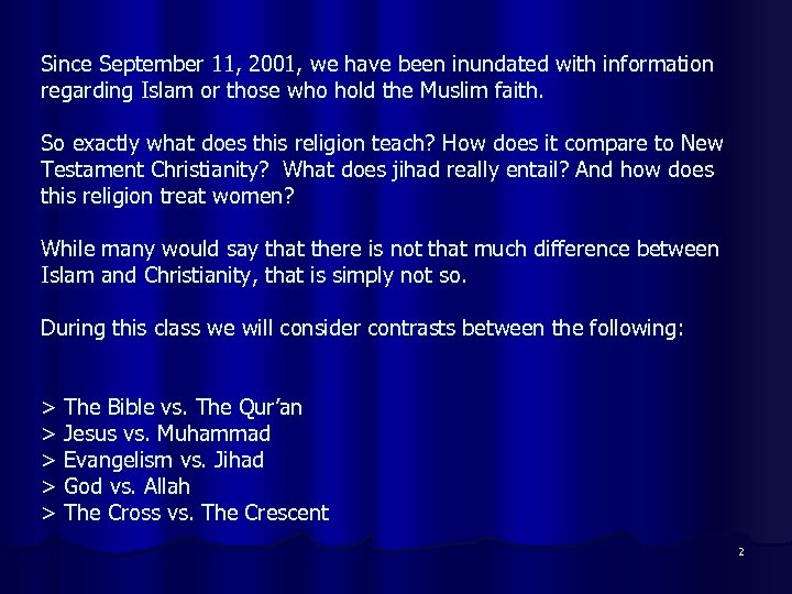 Since September 11, 2001, we have been inundated with information regarding Islam or those