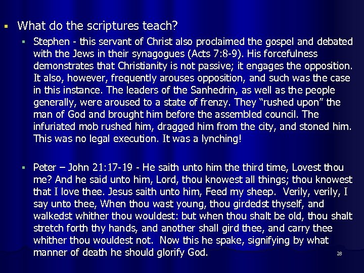 § What do the scriptures teach? § Stephen - this servant of Christ also