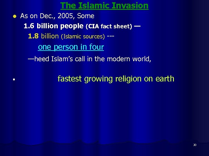 The Islamic Invasion As on Dec. , 2005, Some 1. 6 billion people (CIA