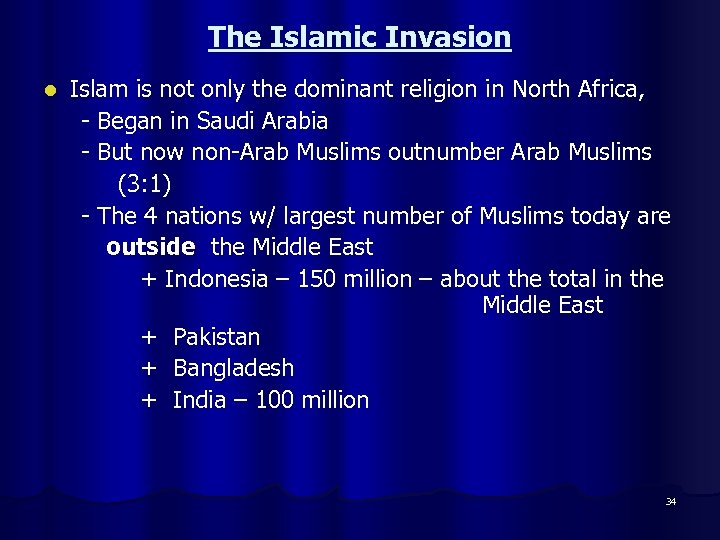 The Islamic Invasion Islam is not only the dominant religion in North Africa, -