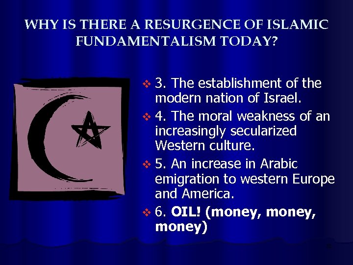 WHY IS THERE A RESURGENCE OF ISLAMIC FUNDAMENTALISM TODAY? v 3. The establishment of