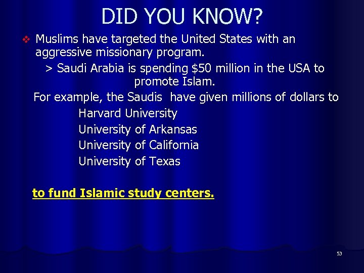 DID YOU KNOW? Muslims have targeted the United States with an aggressive missionary program.