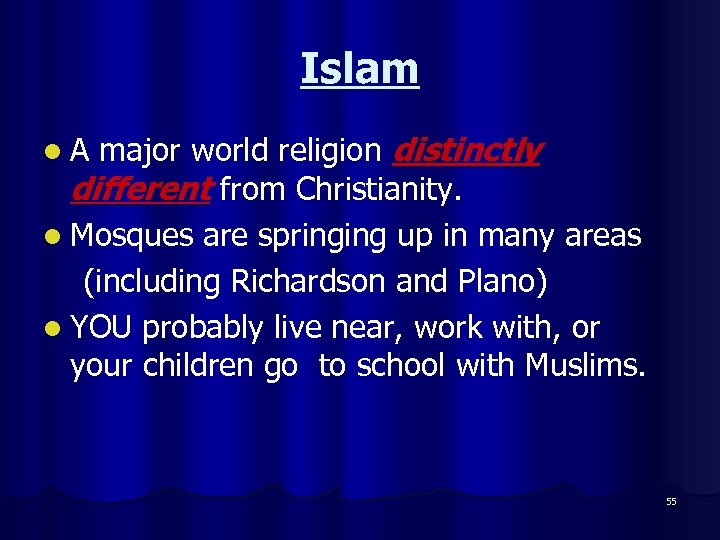 Islam l A major world religion distinctly different from Christianity. l Mosques are springing