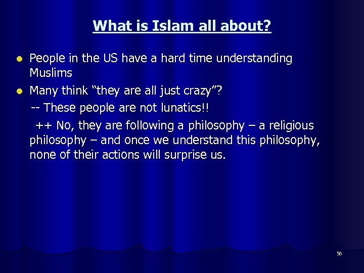 What is Islam all about? People in the US have a hard time understanding