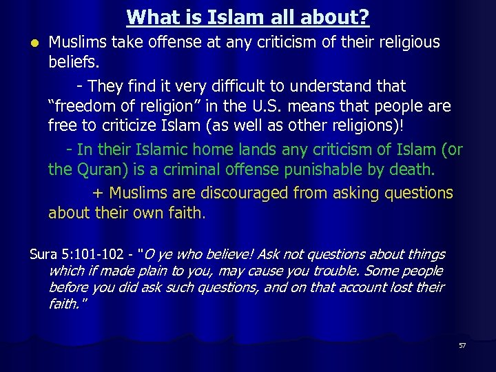 What is Islam all about? Muslims take offense at any criticism of their religious